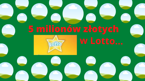 Życie to wielka loteria,